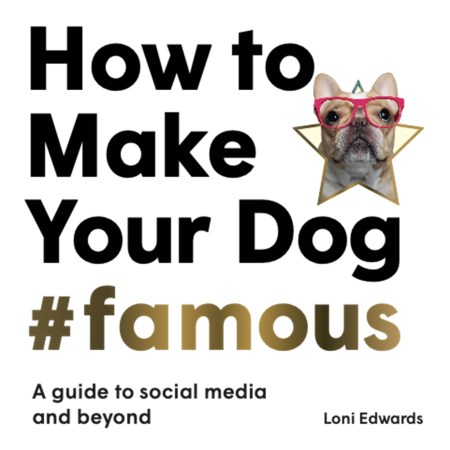 How To Make Your Dog #Famous