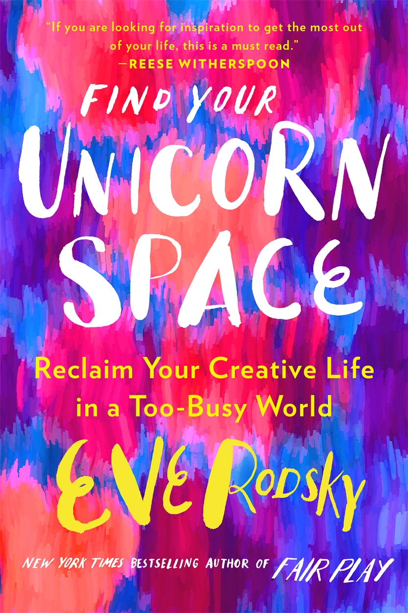 Find Your Unicorn Space by Eve Rodsky | Hachette UK