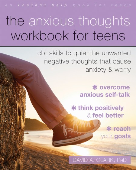 The Anxious Thoughts Workbook for Teens