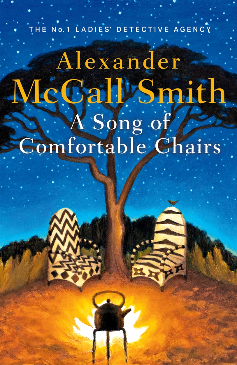 A Song of Comfortable Chairs by Alexander McCall Smith Hachette UK