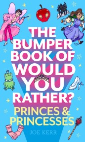 The Bumper Book of Would You Rather?: Princes and Princesses Edition