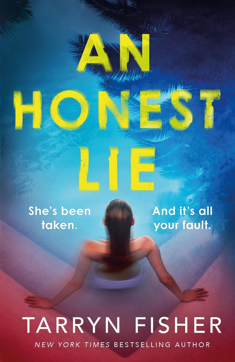 An Honest Lie by Tarryn Fisher | Hachette UK