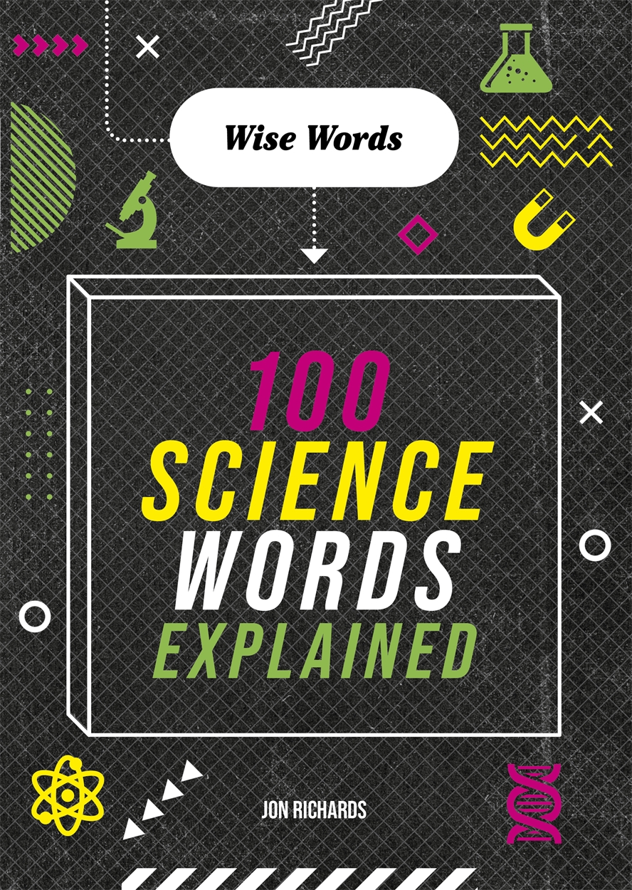 wise-words-100-science-words-explained-by-jon-richards-hachette-uk