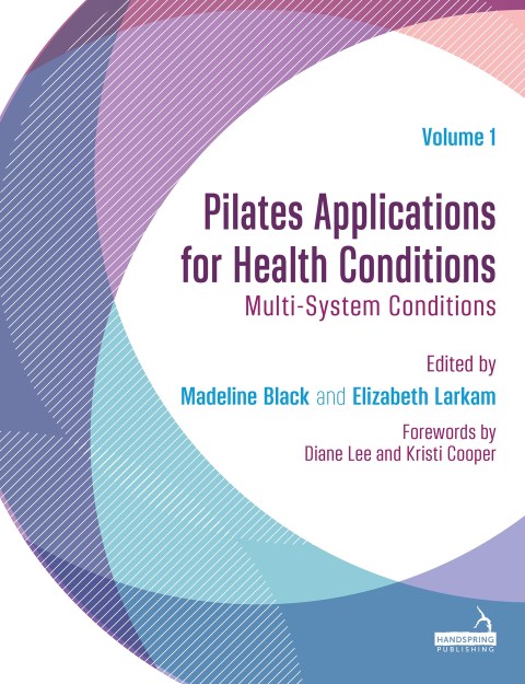 Pilates Applications for Health Conditions Volume 1