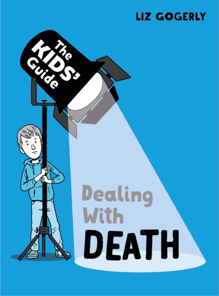 The Kids’ Guide: Dealing with Death