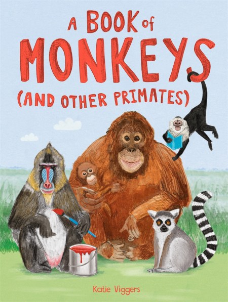 A Book of Monkeys (and other Primates)