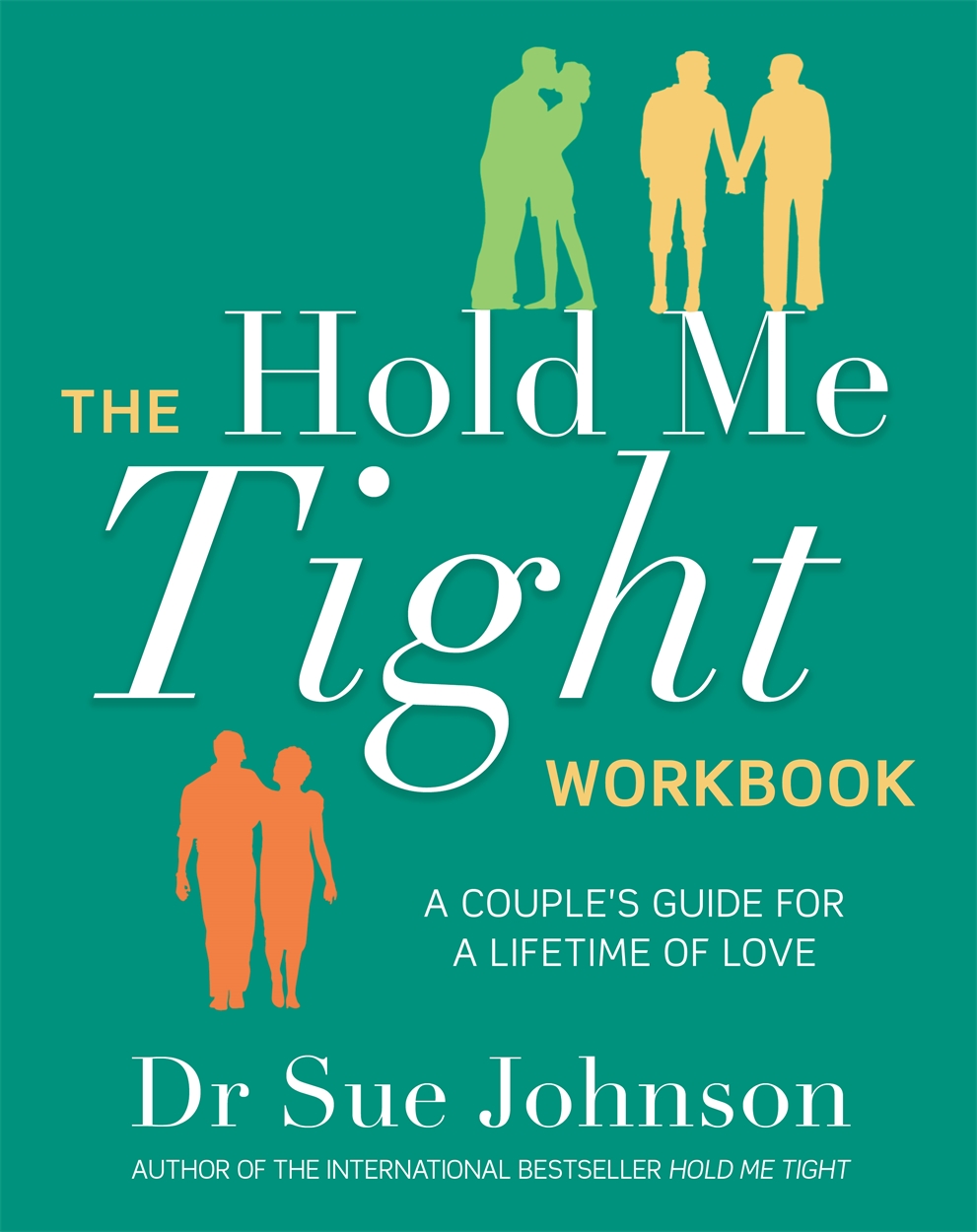 The Hold Me Tight Workbook by Sue Johnson | Hachette UK