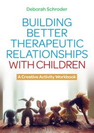 Building Better Therapeutic Relationships with Children