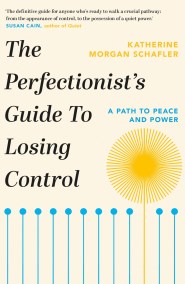 The Perfectionist’s Guide to Losing Control