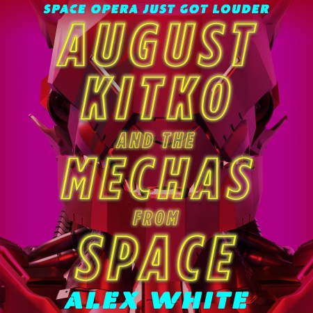 August Kitko and the Mechas from Space