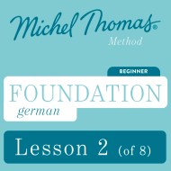Foundation German (Michel Thomas Method) - Lesson 2 of 8