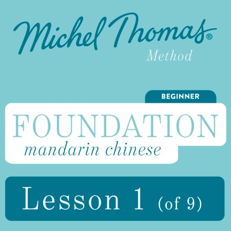 Foundation Mandarin Chinese (Michel Thomas Method) - Lesson 1 of 9