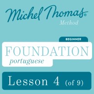 Foundation Portuguese (Michel Thomas Method) - Lesson 4 of 9