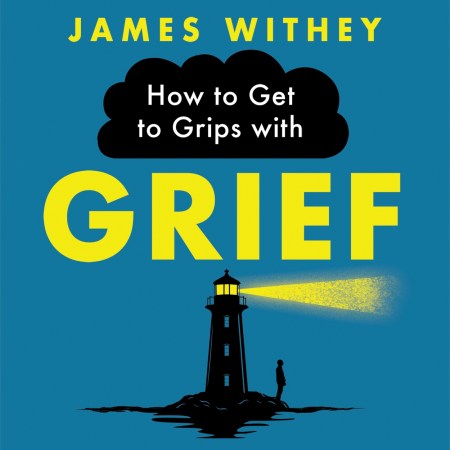 How to Get to Grips with Grief