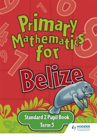 Primary Mathematics for Belize Standard 2 Pupil's Book Term 3