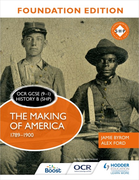 OCR GCSE (9–1) History B (SHP) Foundation Edition: The Making of America 1789–1900: Boost eBook