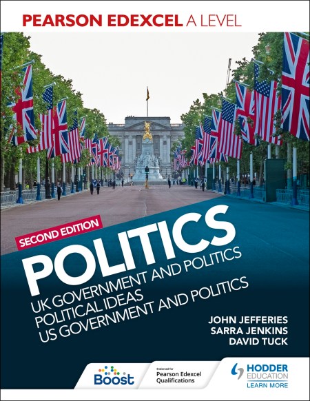 Pearson Edexcel A Level Politics 2nd edition: UK Government and Politics, Political Ideas and US Government and Politics