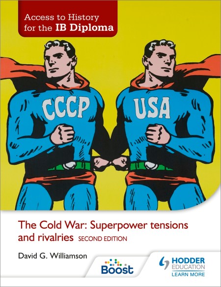 Access to History for the IB Diploma: The Cold War: Superpower tensions and rivalries Second Edition Boost eBook