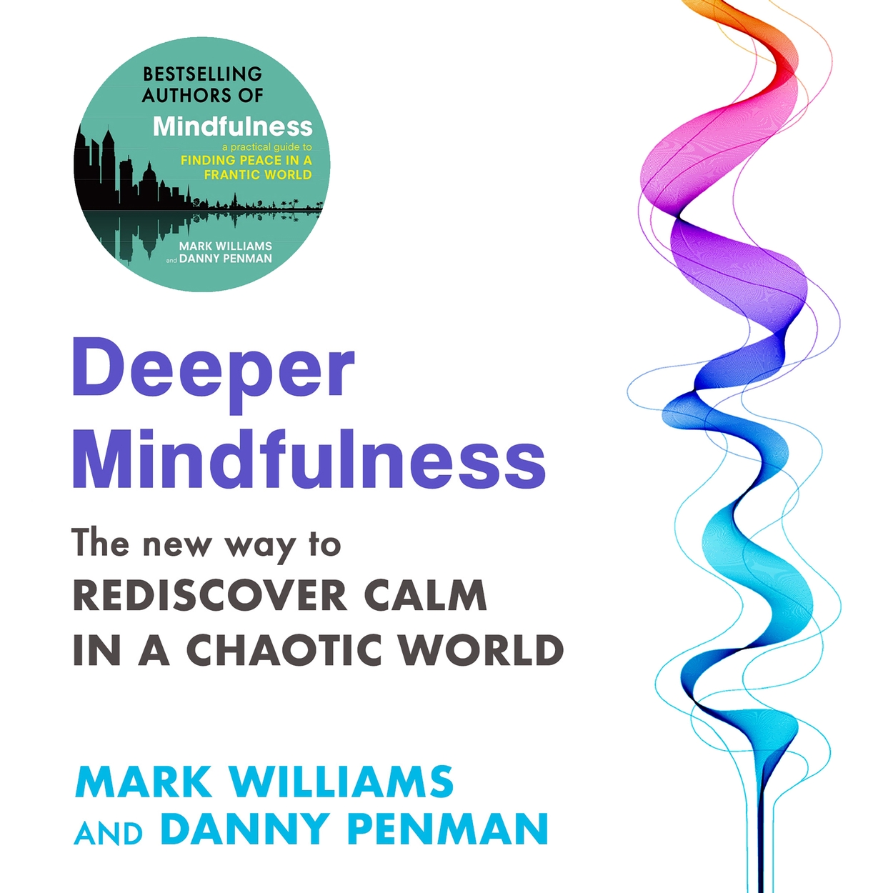 Deeper Mindfulness by Mark Williams | Hachette UK