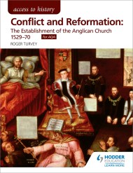 Access to History: Conflict and Reformation: The establishment of the Anglican Church 1529-70 for AQA