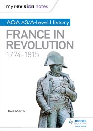 My Revision Notes: AQA AS/A-level History: France in Revolution, 1774–1815