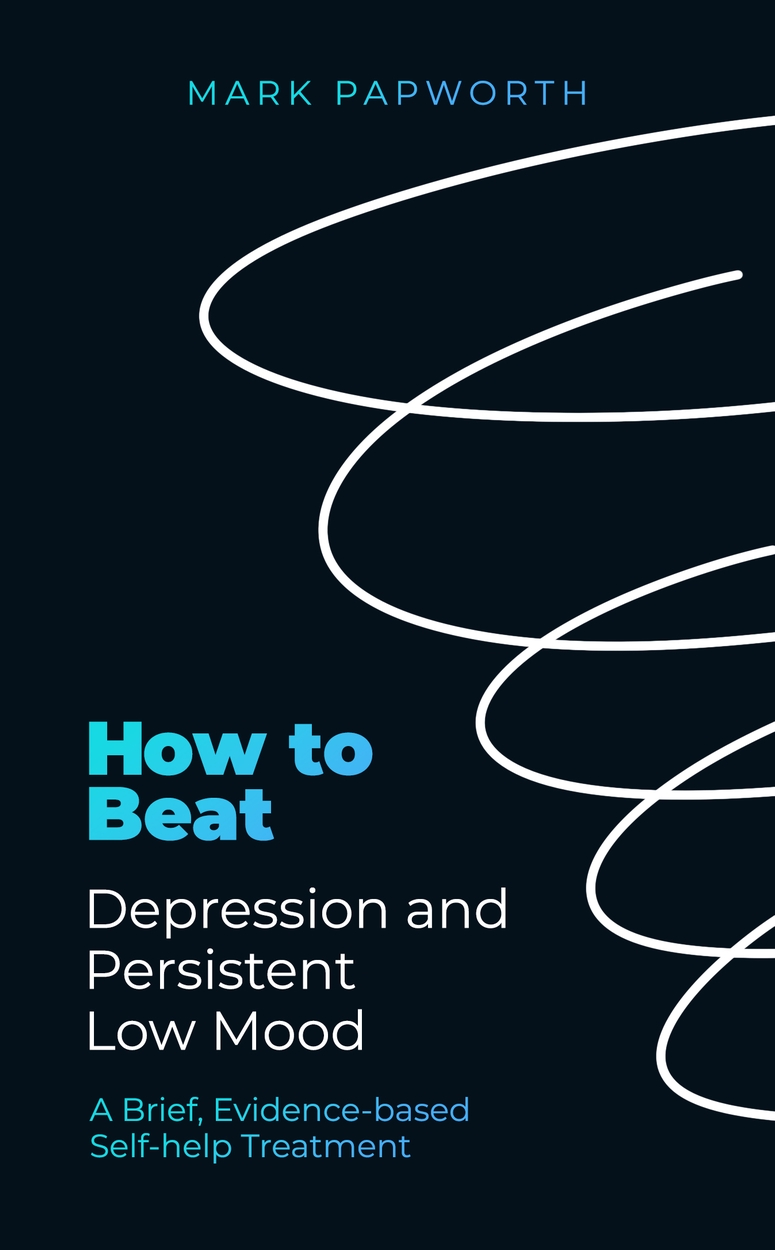 How To Beat Depression And Persistent Low Mood By Mark Papworth ...