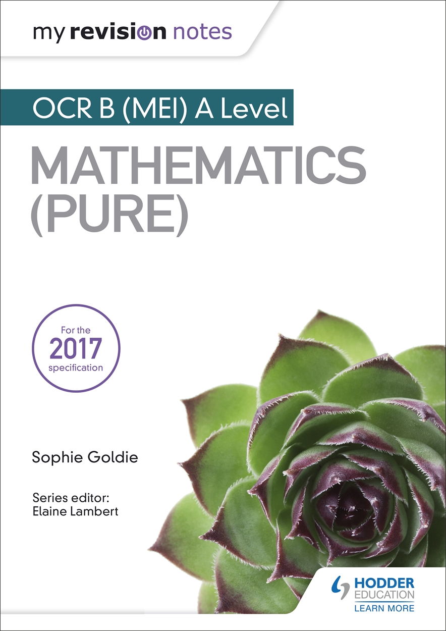 My Revision Notes: OCR B (MEI) A Level Mathematics (Pure) By Sophie ...