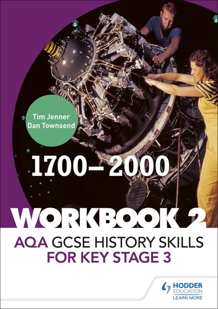 AQA GCSE History skills for Key Stage 3: Workbook 2 1700-2000