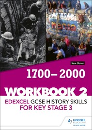 Edexcel GCSE History skills for Key Stage 3: Workbook 2 1700-2000