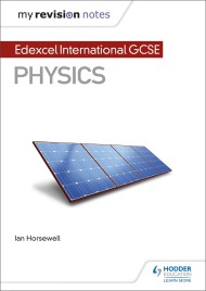 My Revision Notes: Edexcel International GCSE (9–1) Physics