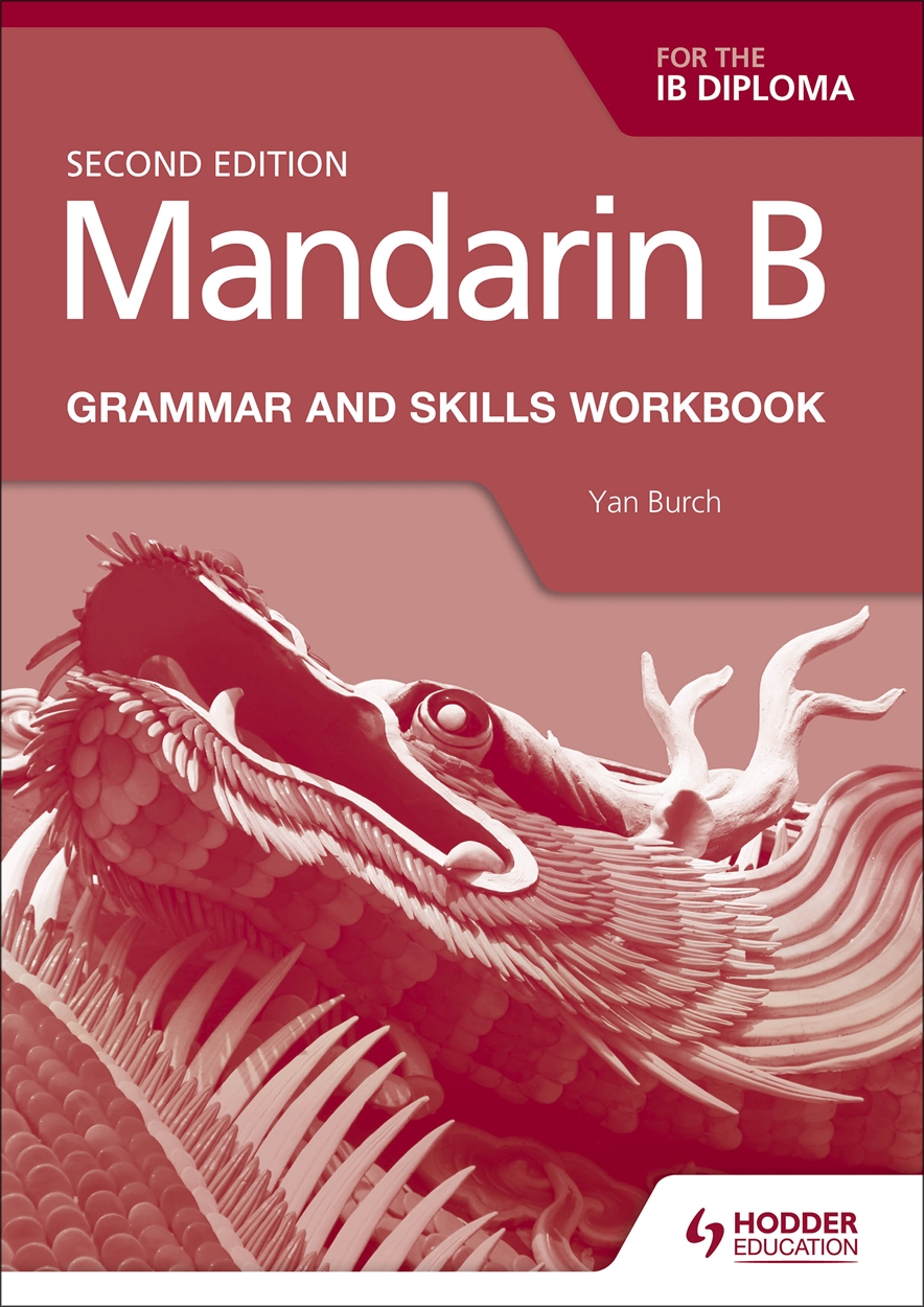 Mandarin B For The IB Diploma Grammar And Skills Workbook By Yan Burch ...