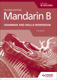 Mandarin B for the IB Diploma Grammar and Skills Workbook