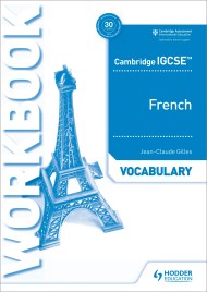 Cambridge IGCSE™ French Vocabulary Workbook