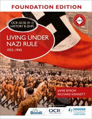 OCR GCSE (9–1) History B (SHP) Foundation Edition: Living under Nazi Rule 1933–1945