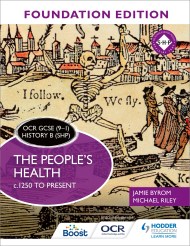 OCR GCSE (9–1) History B (SHP) Foundation Edition: The People’s Health c.1250 to present