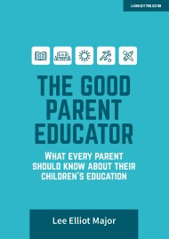 The Good Parent Educator: What every parent should know about their children’s education