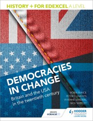 History+ for Edexcel A Level: Democracies in change: Britain and the USA in the twentieth century