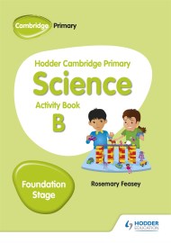 Hodder Cambridge Primary Science Activity Book B Foundation Stage