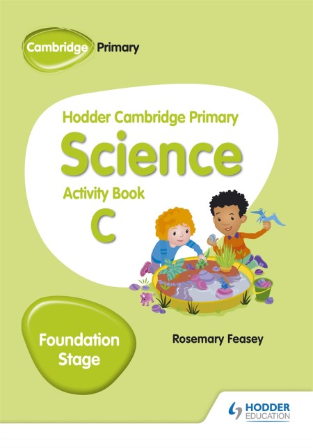 Hodder Cambridge Primary Science Activity Book C Foundation Stage