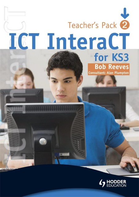 ICT InteraCT for Key Stage 3 – Teacher Pack 2