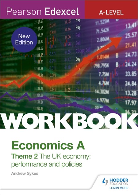 Pearson Edexcel A-Level Economics A Theme 2 Workbook: The UK economy – performance and policies