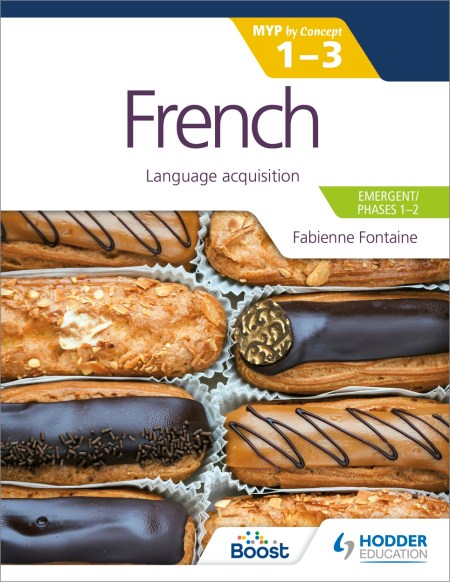 French for the IB MYP 1-3 (Emergent/Phases 1-2): MYP by Concept