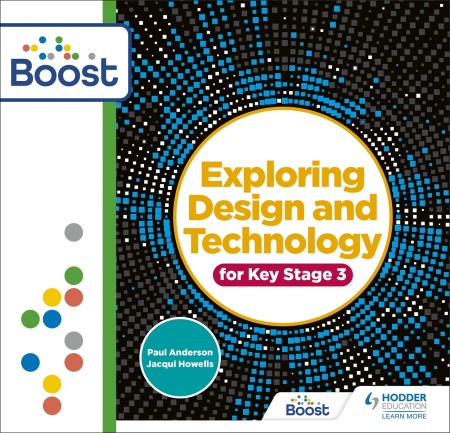 Exploring Design and Technology for KS3: Boost Core