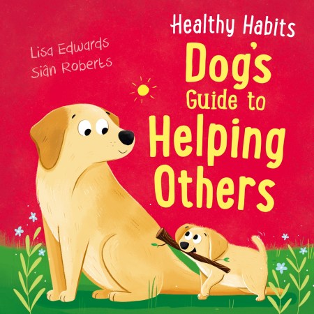 Healthy Habits: Dog’s Guide to Helping Others