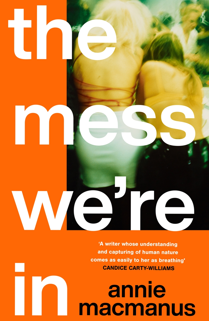 The Mess Were In By Annie Macmanus Hachette Uk