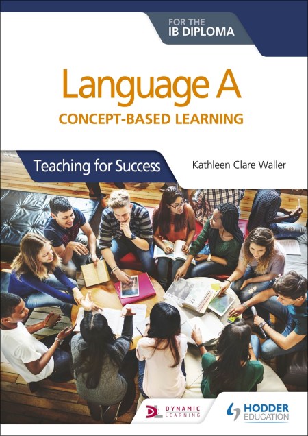 Language A for the IB Diploma: Concept-based learning