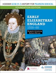 Hodder GCSE (9–1) History for Pearson Edexcel Foundation Edition: Early Elizabethan England 1558–88