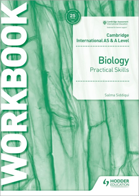 Cambridge International AS & A Level Biology Practical Skills Workbook