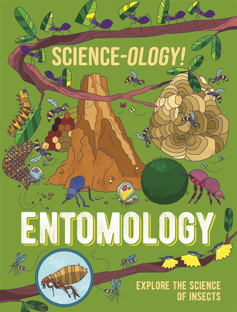 Science Ology Entomology By Anna Claybourne Hachette Uk 1783