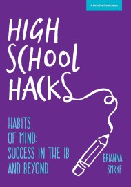 High School Hacks: A Student’s Guide to Success in the IB and Beyond